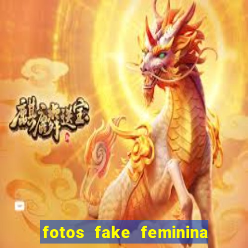 fotos fake feminina no espelho